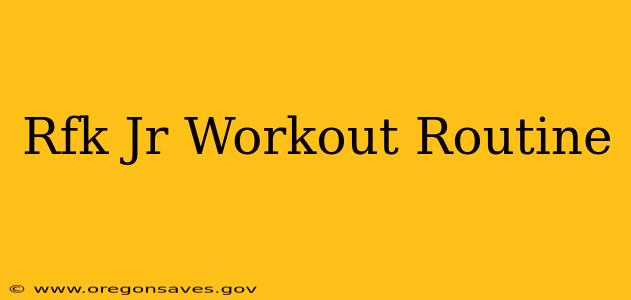 Rfk Jr Workout Routine