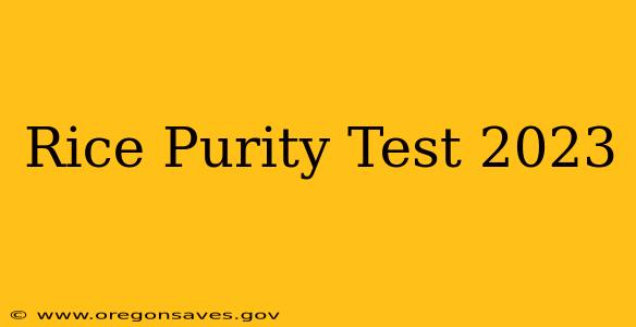 Rice Purity Test 2023