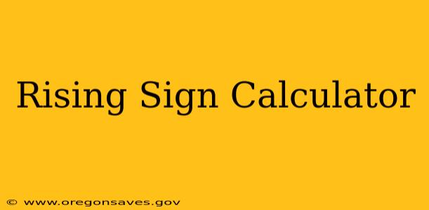 Rising Sign Calculator
