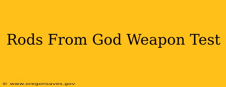 Rods From God Weapon Test