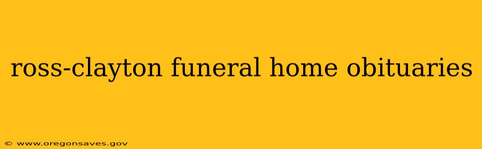 ross-clayton funeral home obituaries
