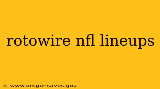 rotowire nfl lineups