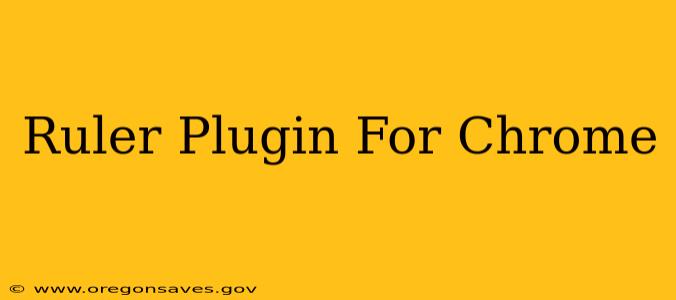 Ruler Plugin For Chrome