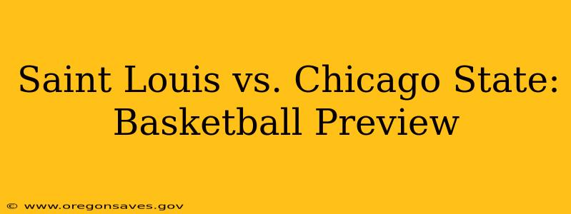 Saint Louis vs. Chicago State: Basketball Preview