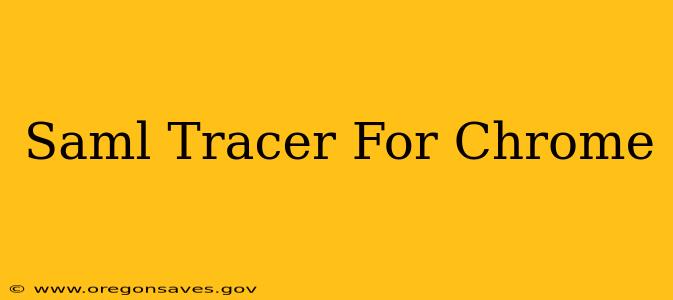 Saml Tracer For Chrome