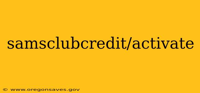 samsclubcredit/activate