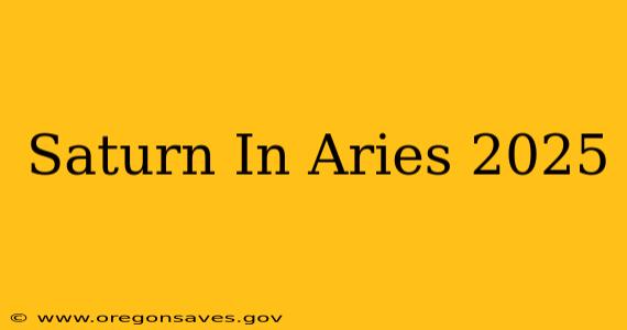 Saturn In Aries 2025