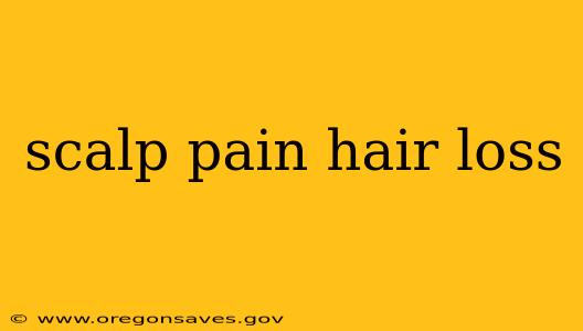 scalp pain hair loss
