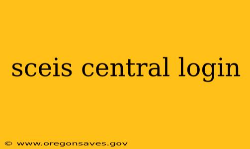 sceis central login
