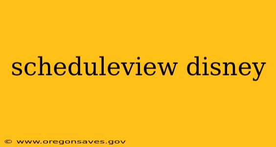 scheduleview disney