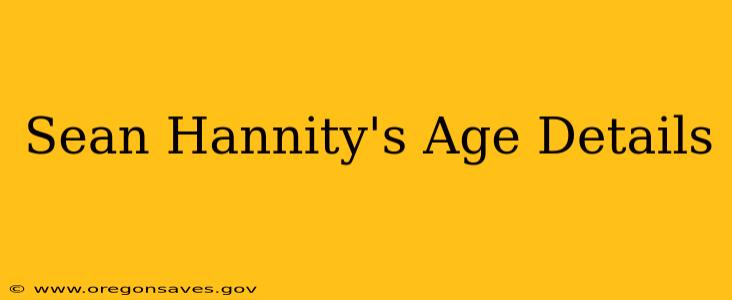 Sean Hannity's Age Details