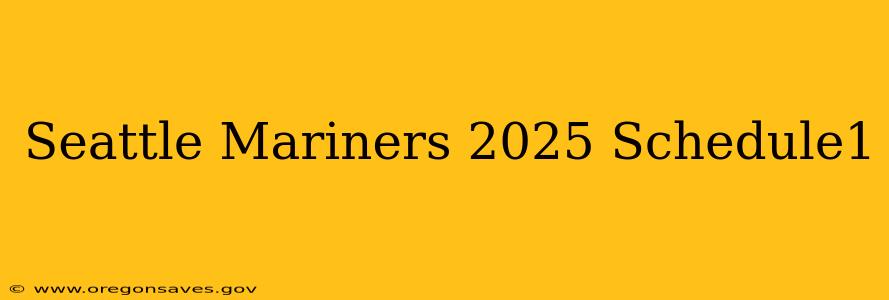 Seattle Mariners 2025 Schedule1
