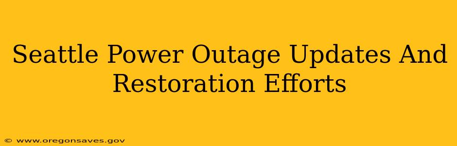 Seattle Power Outage Updates And Restoration Efforts