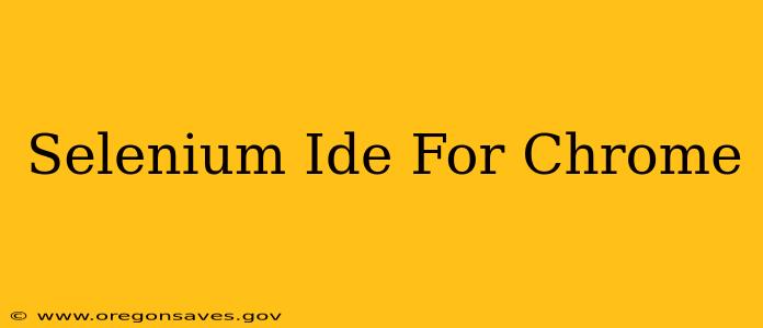 Selenium Ide For Chrome