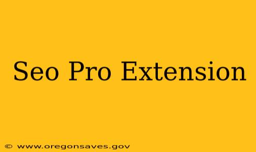 Seo Pro Extension