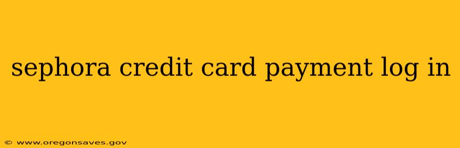 sephora credit card payment log in