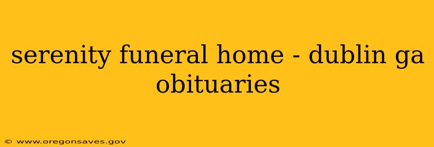 serenity funeral home - dublin ga obituaries