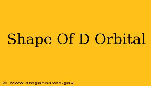 Shape Of D Orbital