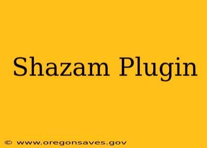Shazam Plugin