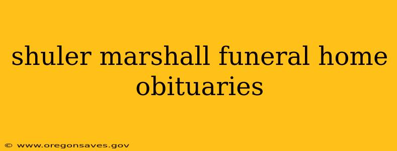 shuler marshall funeral home obituaries