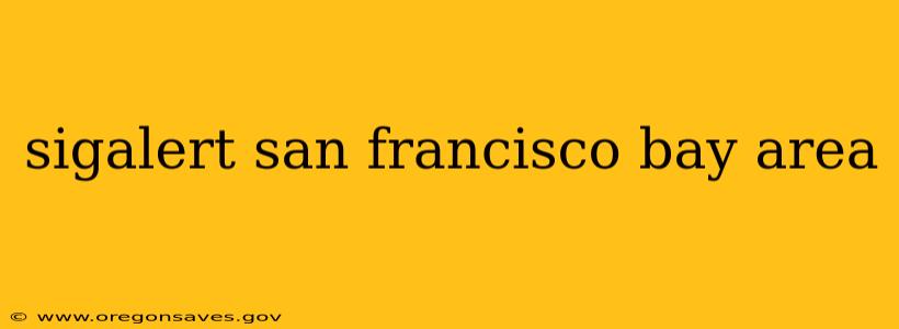 sigalert san francisco bay area