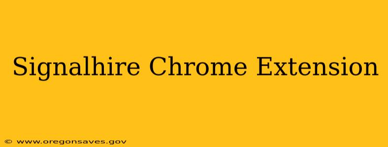 Signalhire Chrome Extension