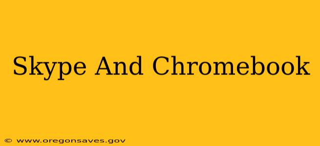 Skype And Chromebook