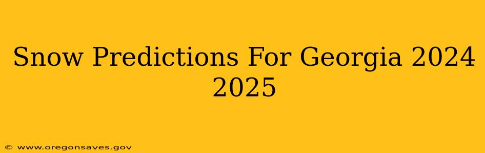 Snow Predictions For Georgia 2024 2025