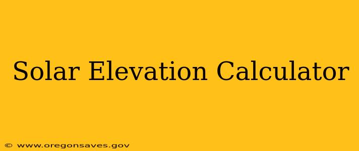 Solar Elevation Calculator