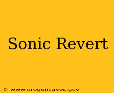 Sonic Revert