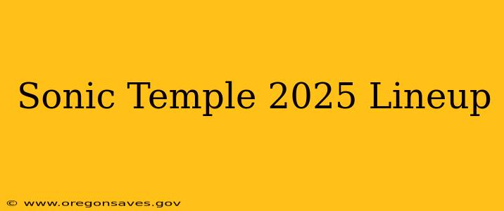 Sonic Temple 2025 Lineup
