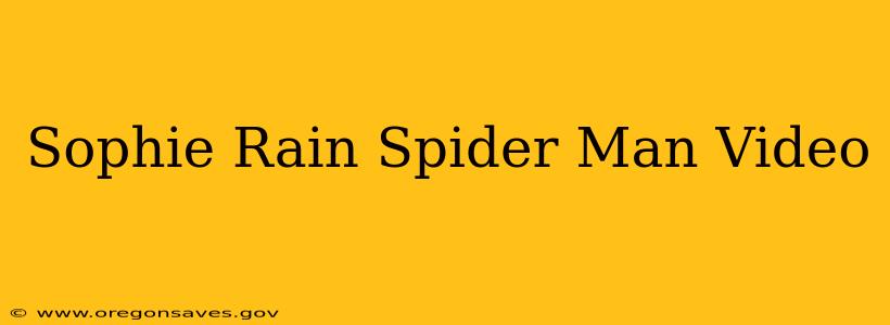 Sophie Rain Spider Man Video