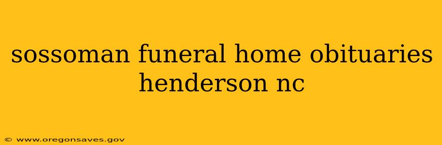 sossoman funeral home obituaries henderson nc