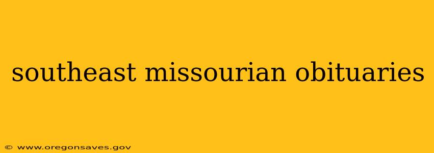 southeast missourian obituaries