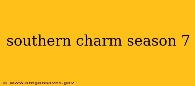 southern charm season 7