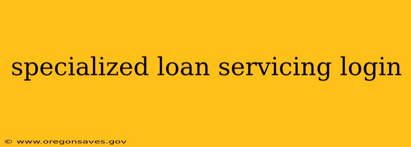 specialized loan servicing login