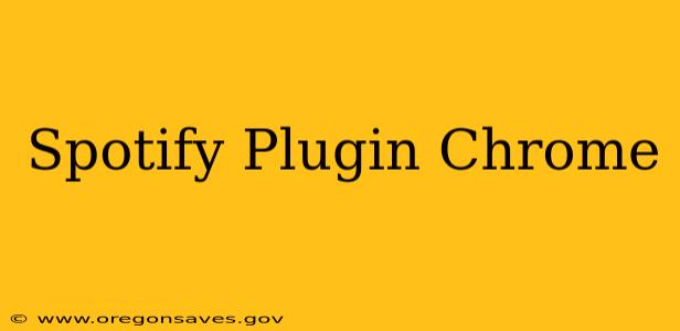 Spotify Plugin Chrome
