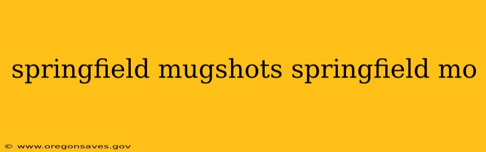 springfield mugshots springfield mo