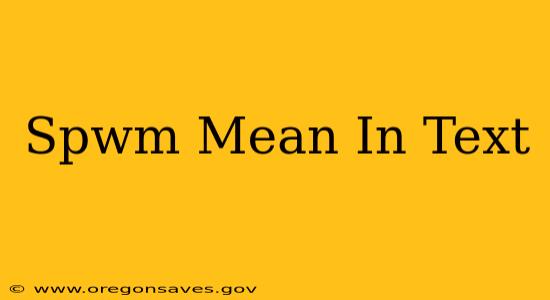 Spwm Mean In Text