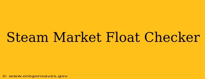 Steam Market Float Checker
