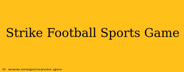 Strike Football Sports Game