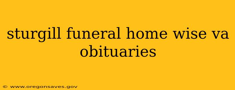 sturgill funeral home wise va obituaries