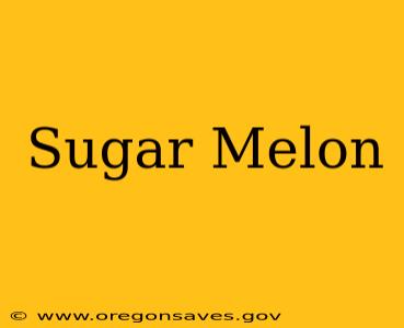 Sugar Melon