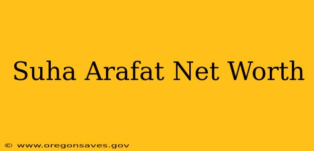 Suha Arafat Net Worth