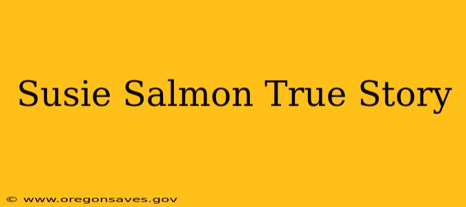 Susie Salmon True Story