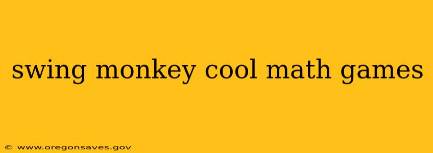 swing monkey cool math games