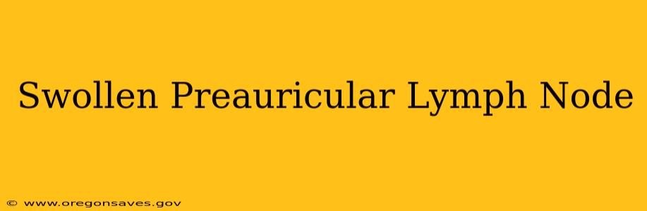 Swollen Preauricular Lymph Node