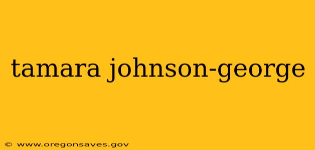 tamara johnson-george