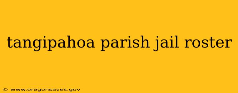 tangipahoa parish jail roster
