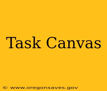 Task Canvas